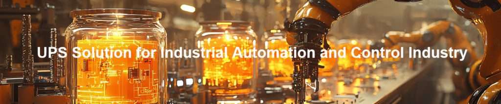 UPS Solution for Industrial Automation and Control Industry